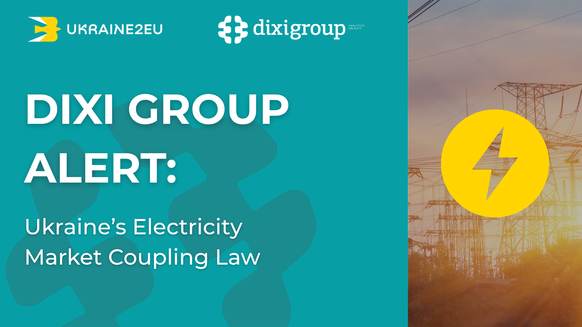 DIXI GROUP ALERT: Ukraine’s Electricity Market Coupling Law