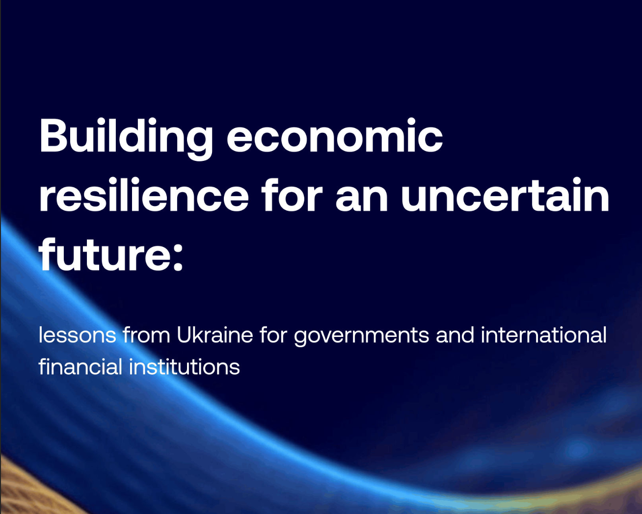 Building economic resilience for an uncertain future