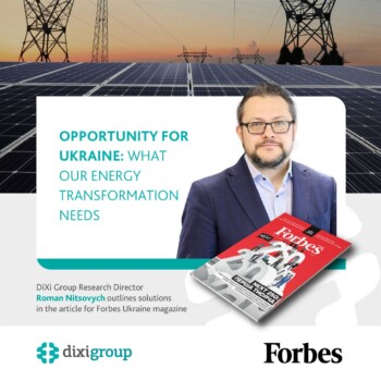 The energy sector faces a window of unprecedented opportunity: how can Ukraine seize the chance for breakthrough changes?