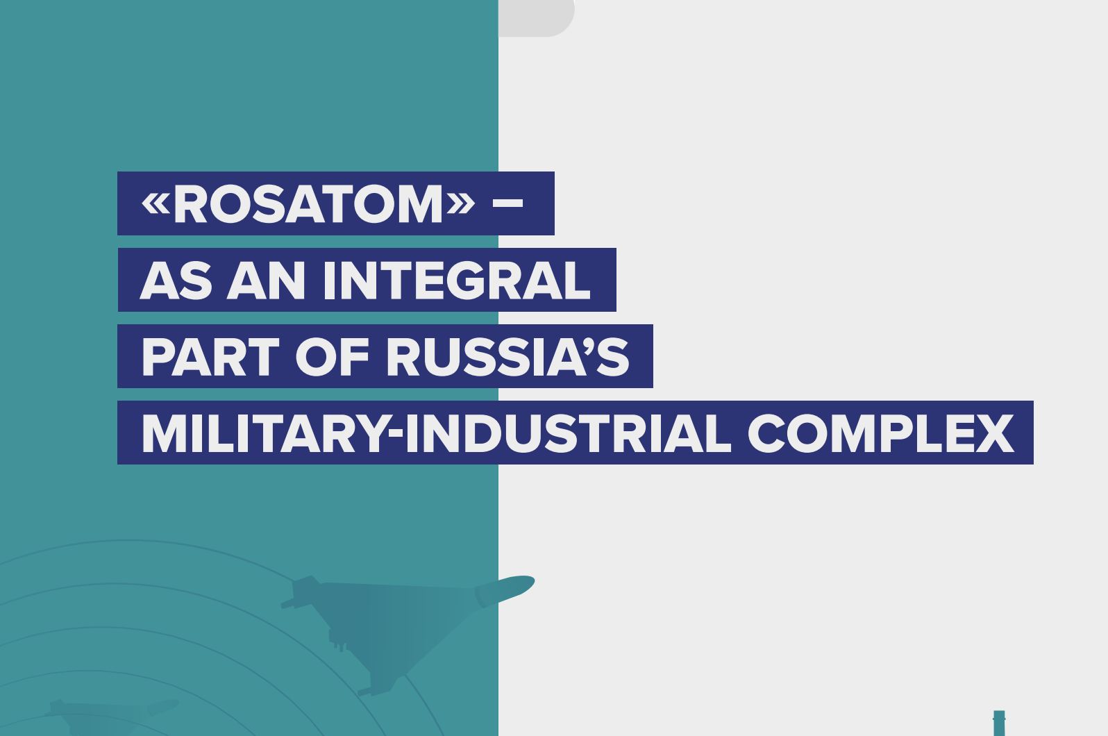 «Rosatom» as an Integral Part of Russia’s Military-Industrial Complex